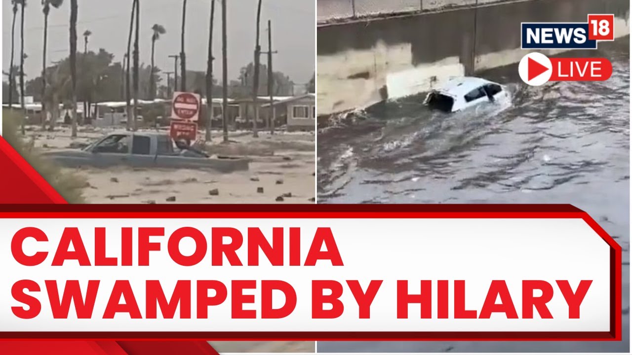 Hilary Storm | Hilary Drenches Southern California | Hilary Flood | Hilary Hurricane LIVE | News18