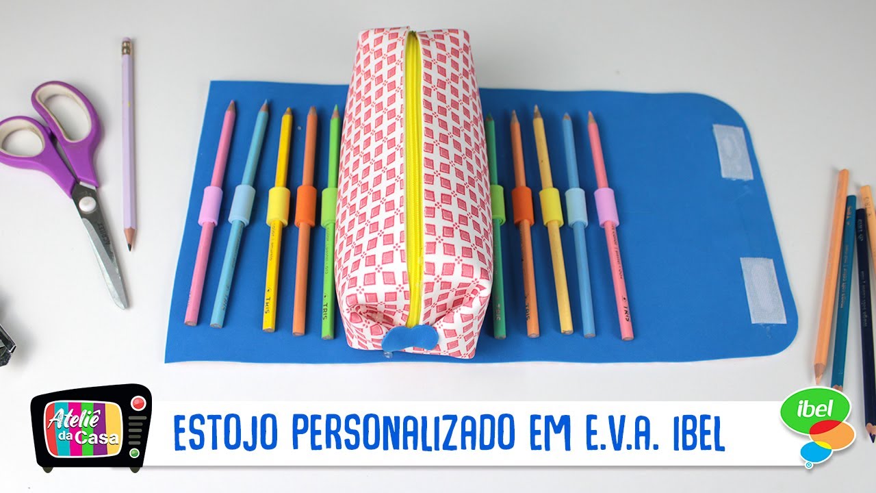 Faça um estojo para lápis e canetas totalmente em E.V.A. Ibel