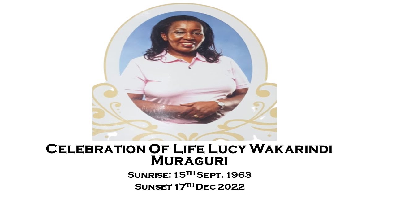 Celebration Of Life Lucy Wakarindi Muraguri