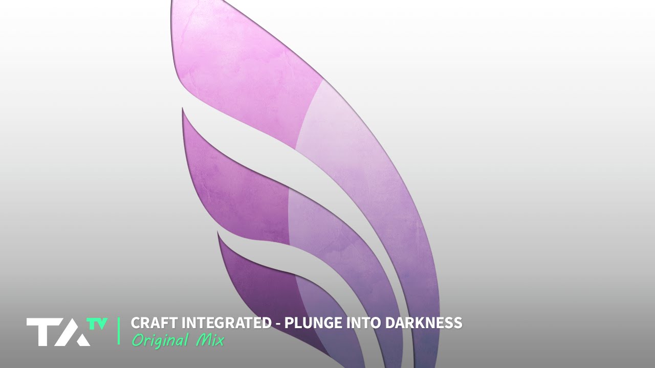 Craft Integrated - Plunge Into Darkness (Original Mix)