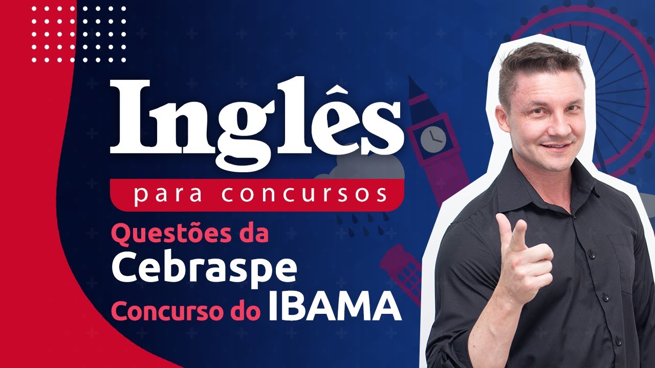 Inglês para Concursos: concurso IBAMA [banca Cebraspe]