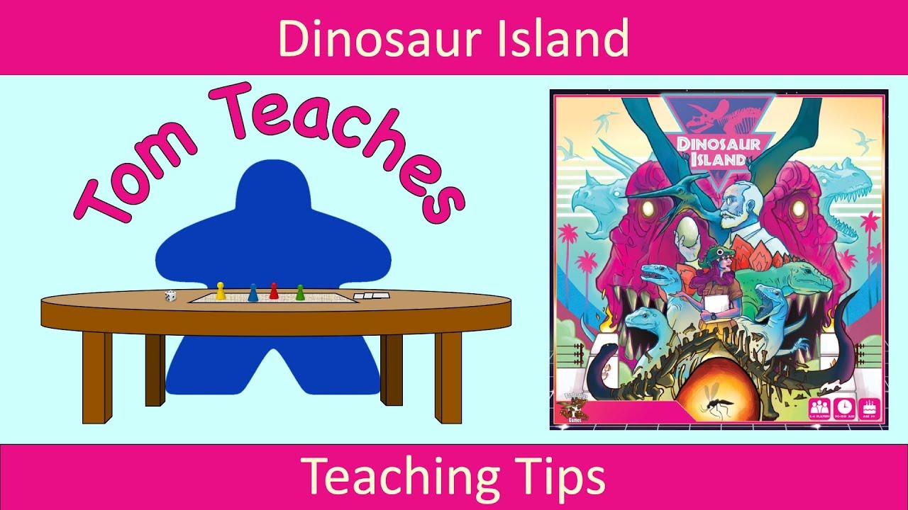 Tom Teaches Dinosaur Island (Teaching Tips)
