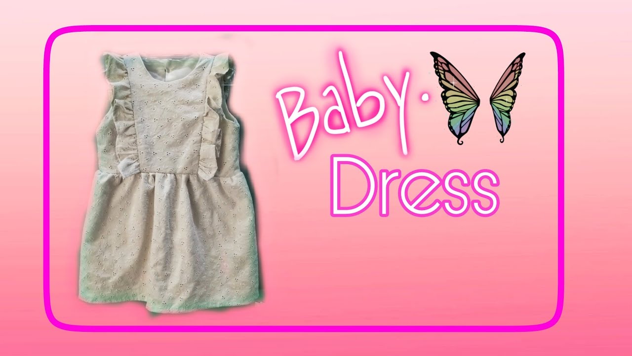 Kolay Bebek Elbisesi Kesimi ve Dikimi - Detailed Explanation/How to Sew a Baby Dress