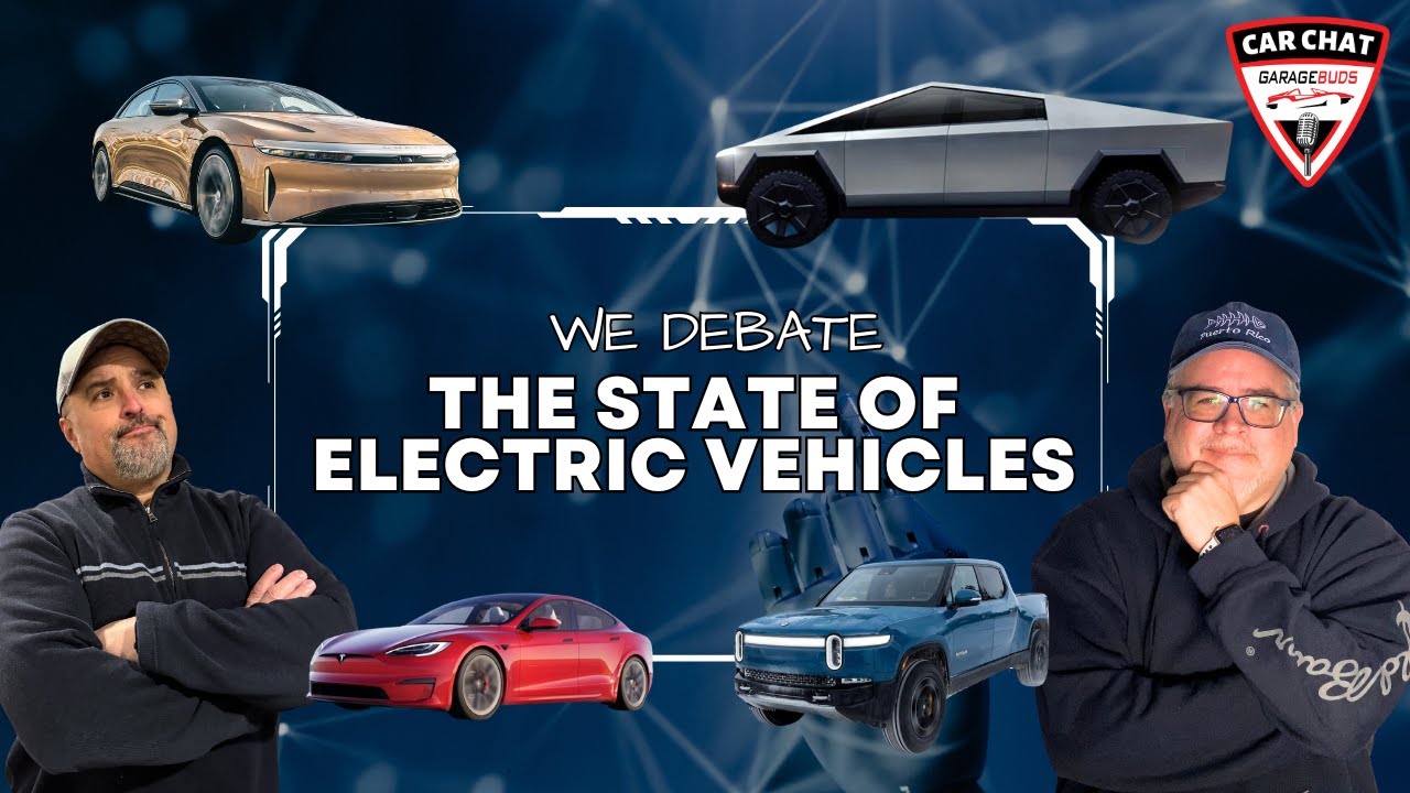 The State of Electric Vehicles - The Debate [Car Chat S3E4]
