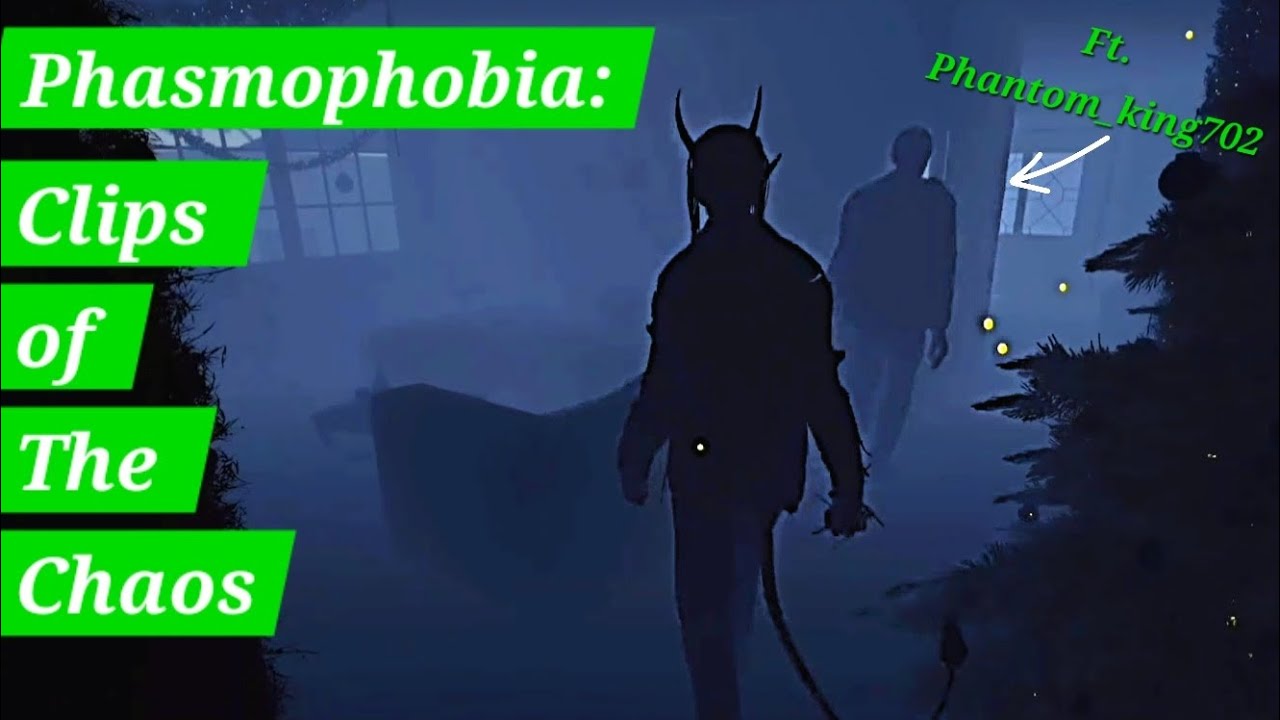 Phasmophobia: Clips of The Chaos 2 ft. Phantom_king702 