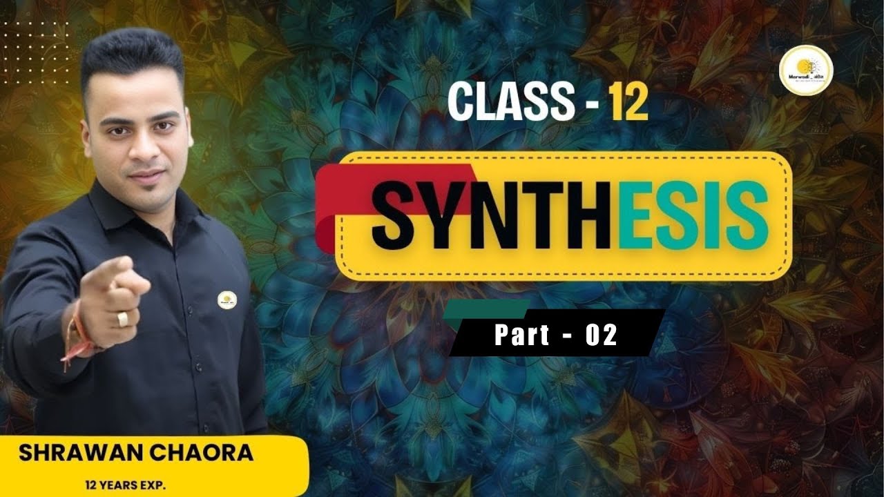 Class - 12 Synthesis part  - 02 | Class 12 | ALL CLASSES | Grammar by Shrawan Chaora Sir