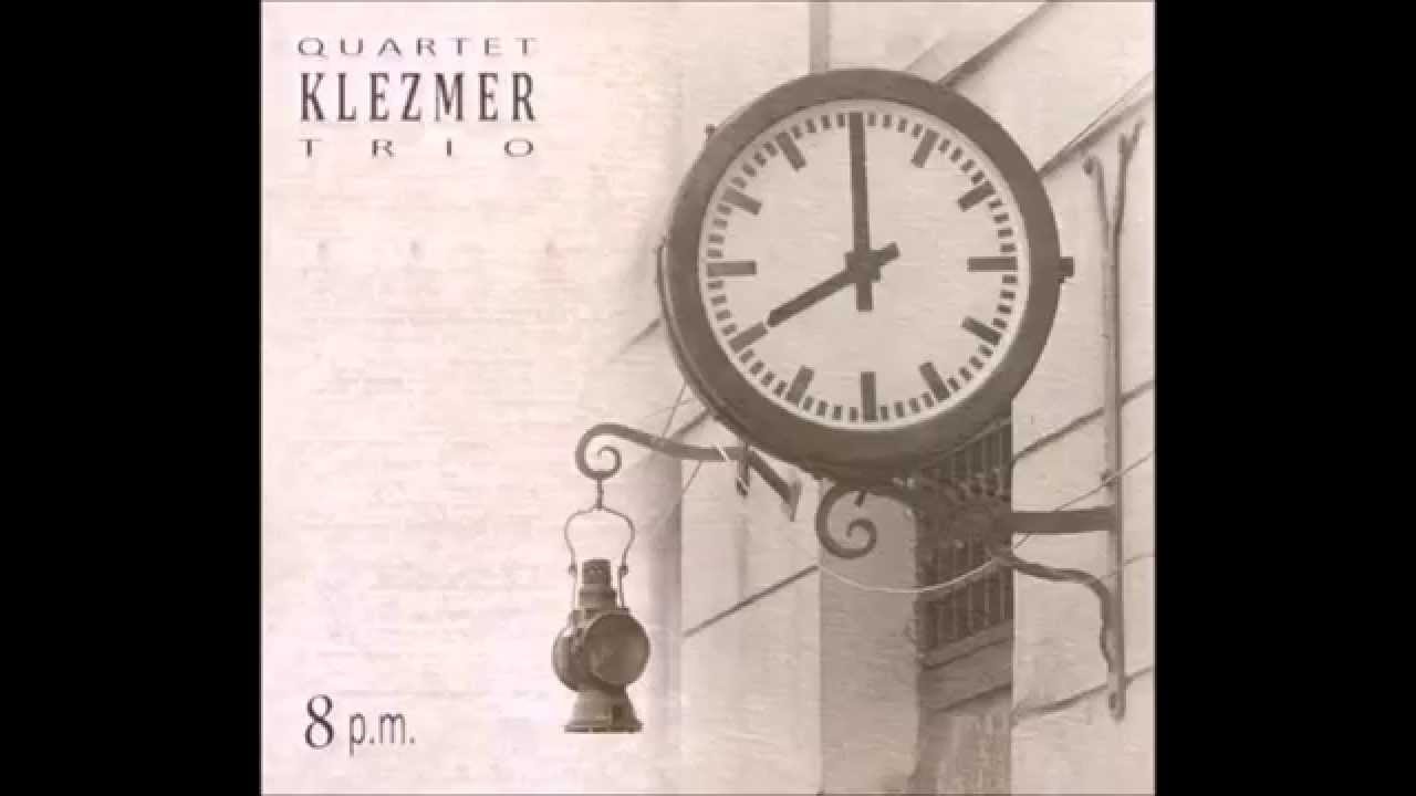 Quartet Klezmer Trio 8 p.m. full album