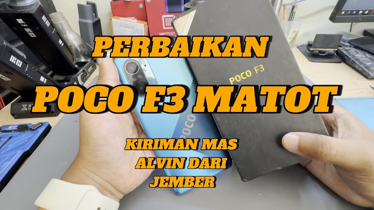 PERBAIKAN POCO F3 MATI TOTAL // Kiriman online dari jember jawa timur