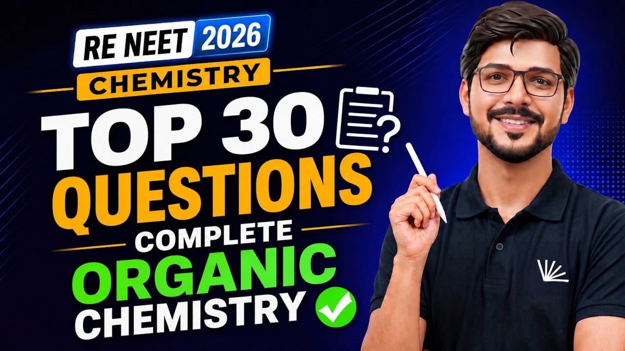 Top 30 Questions Complete Organic Chemistry | Fastest Revison | NEET 2026 | LevelUp | RE-NEET 2026
