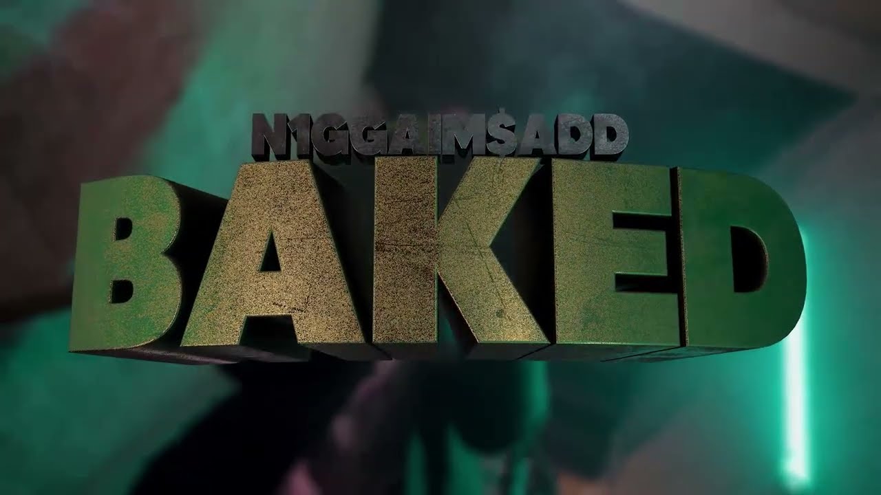 N1ggaIm$add - Baked (Official Music Video) Prod. @MaxoBeats Dir. @egdvisuals  @Directormxx