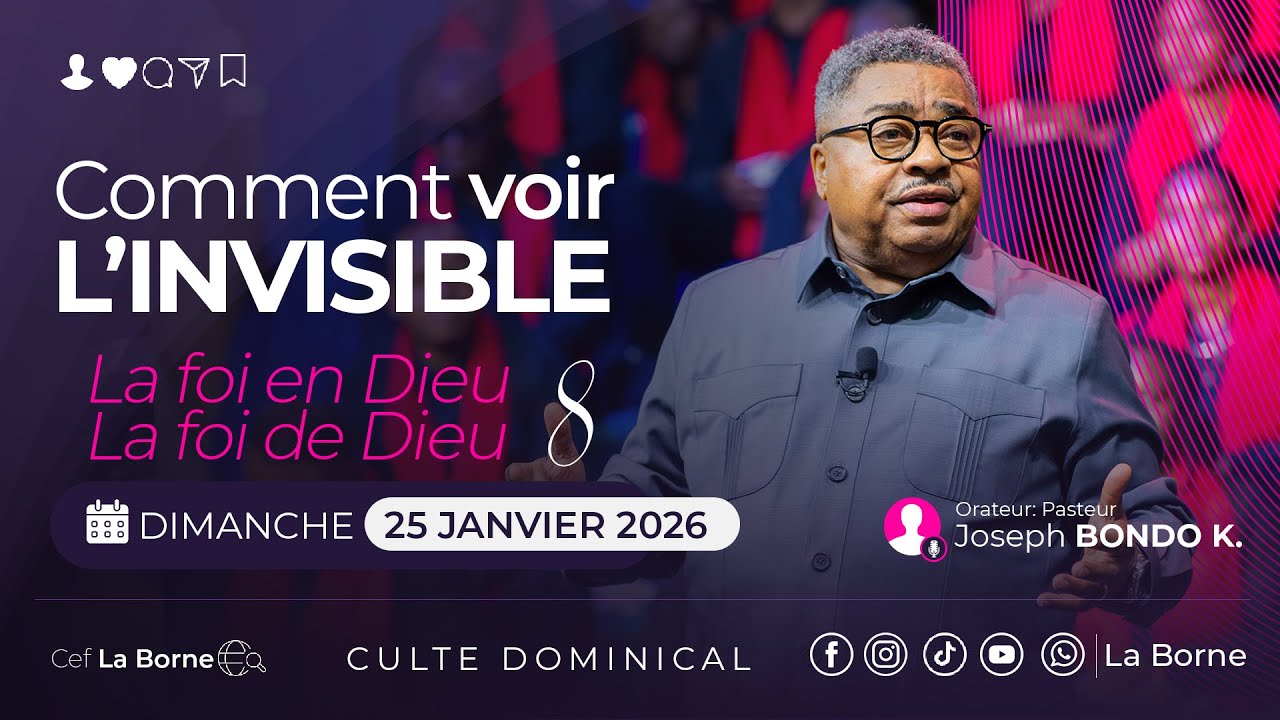 Comment voir l'invisible: la foi en Dieu, la foi de Dieu 8/Pst Joseph BONDO/dim 25-01-2026/ Culte2