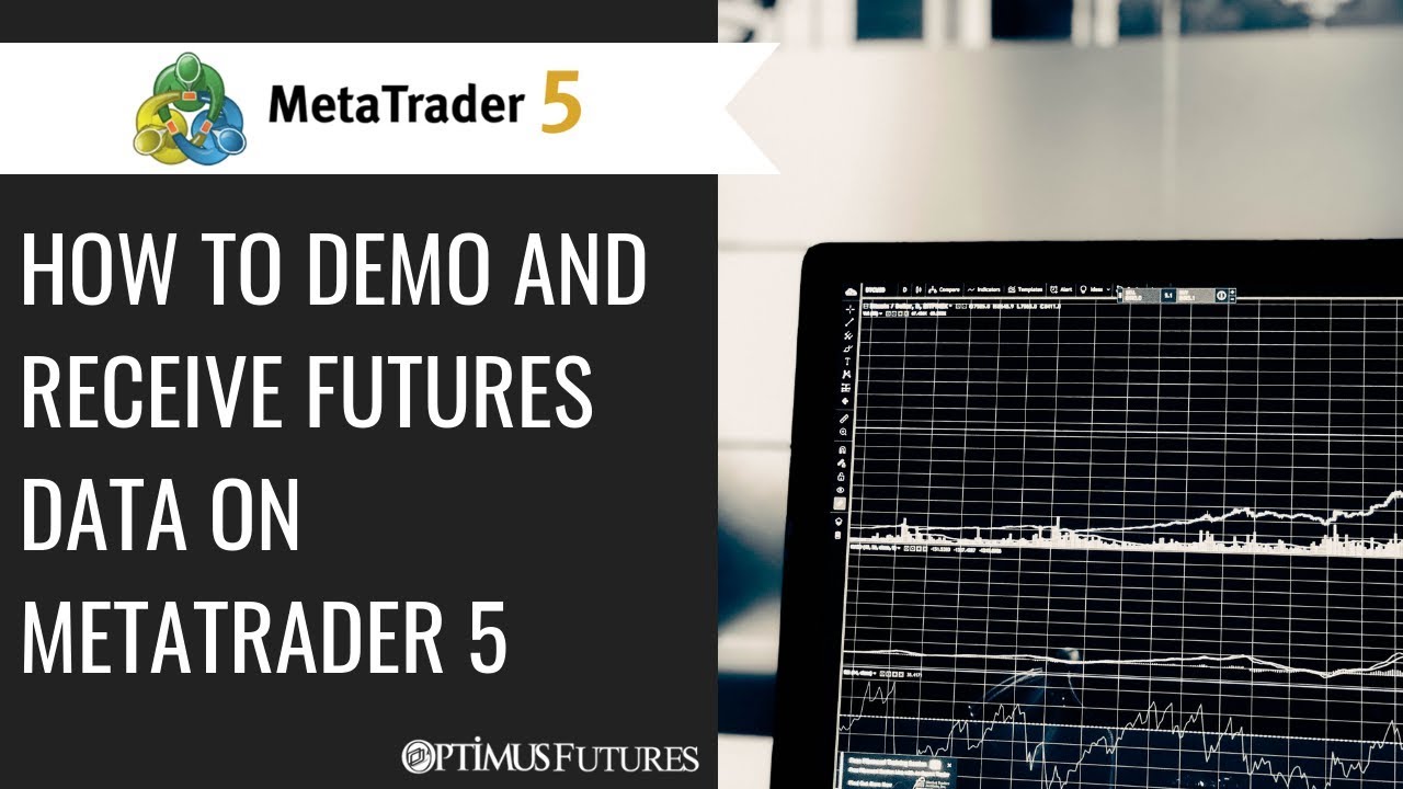 How to Demo and Receive Futures data on MetaTrader 5