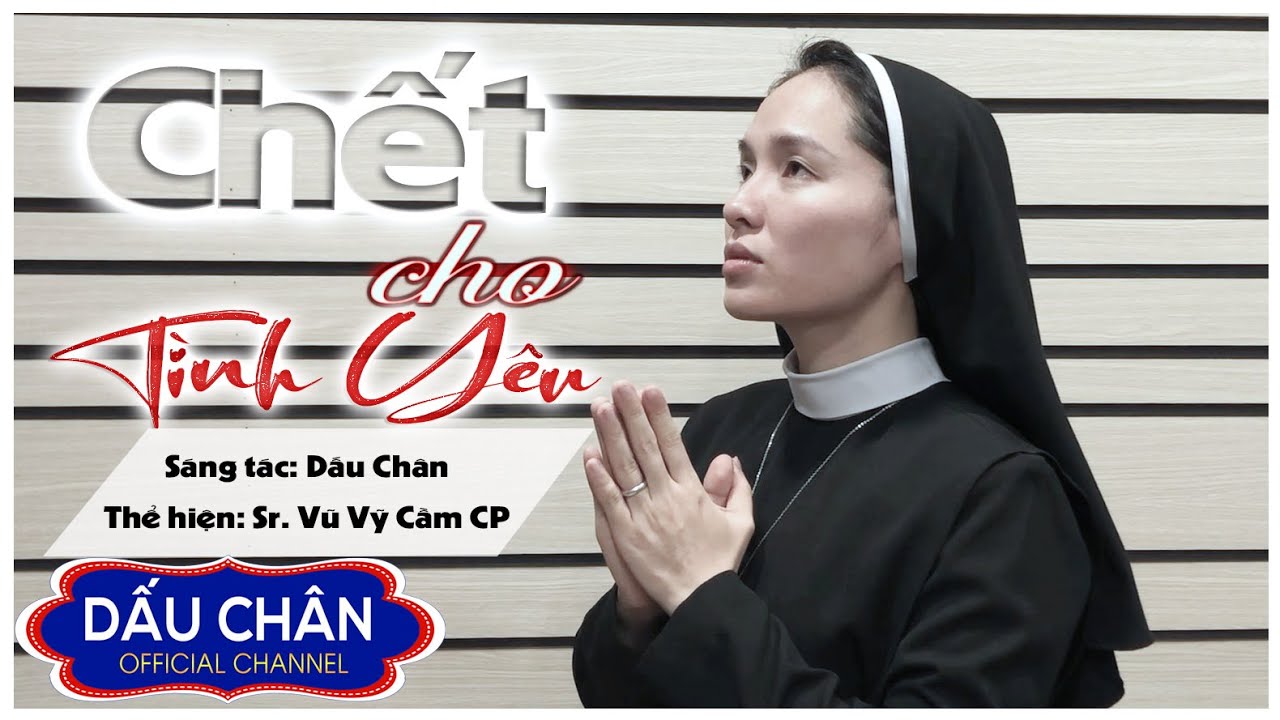 CHẾT CHO TÌNH YÊU - Sr. Vũ Vỹ Cầm CP l Nhạc Thánh Ca l