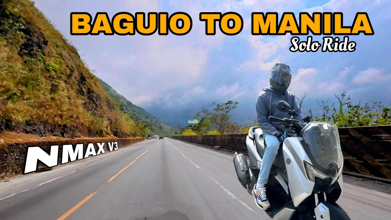 BAGUIO TO MANILA-SOLO RIDE USING NMAX V3