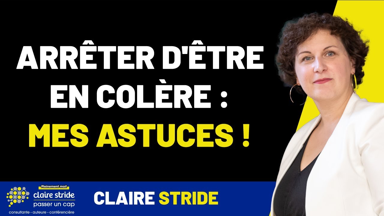 Contr&ocirc;ler sa col&egrave;re : Les techniques Neuroscientifiques &agrave; appliquer !