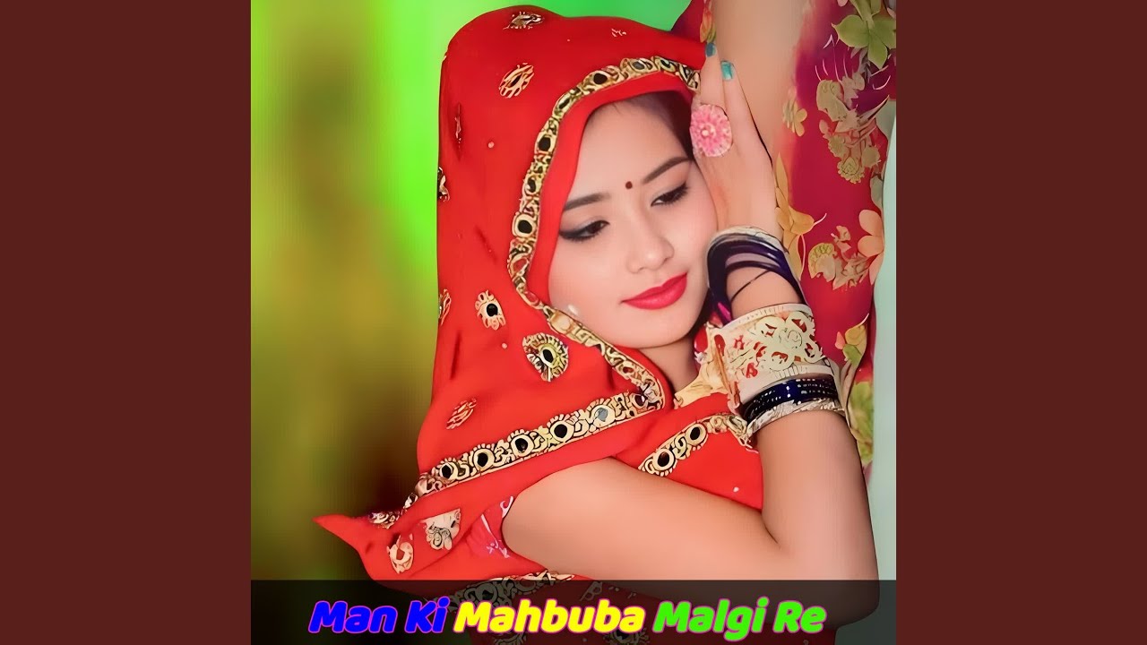 Man Ki Mahbuba Malgi Re
