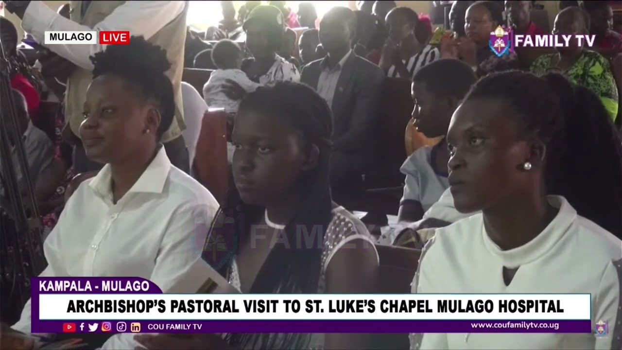Archbishop's Pastoral Visit To St. Luke Chapel Mulago Hospital.
