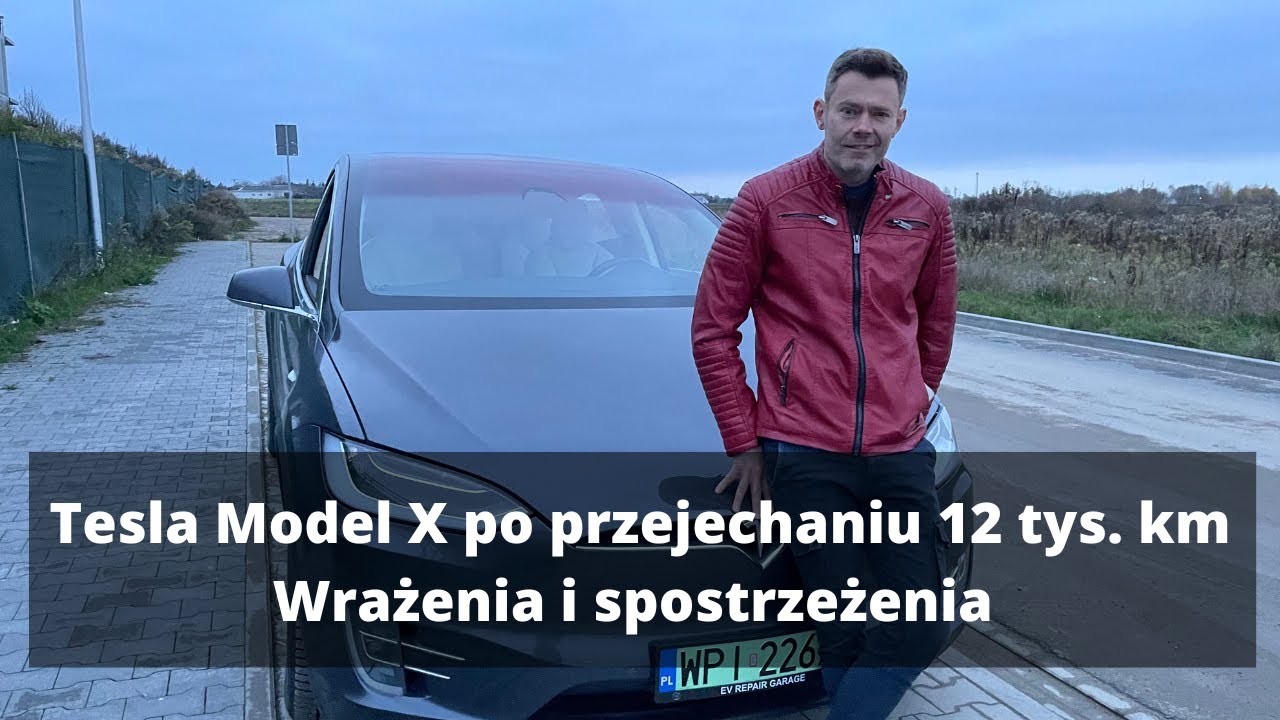 Tesla Model X. Wrażenia po 6 miesiącach użytkowania | EV Repair
