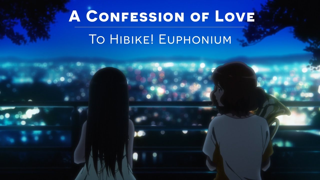 A Confession of Love - Why I love Hibike! Euphonium