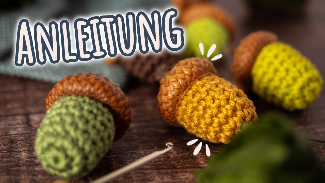 Was tun mit herbstlichen Kinderfunden? Deko EICHELN HÄKELN - Anleitung mit echten Eichelhüten