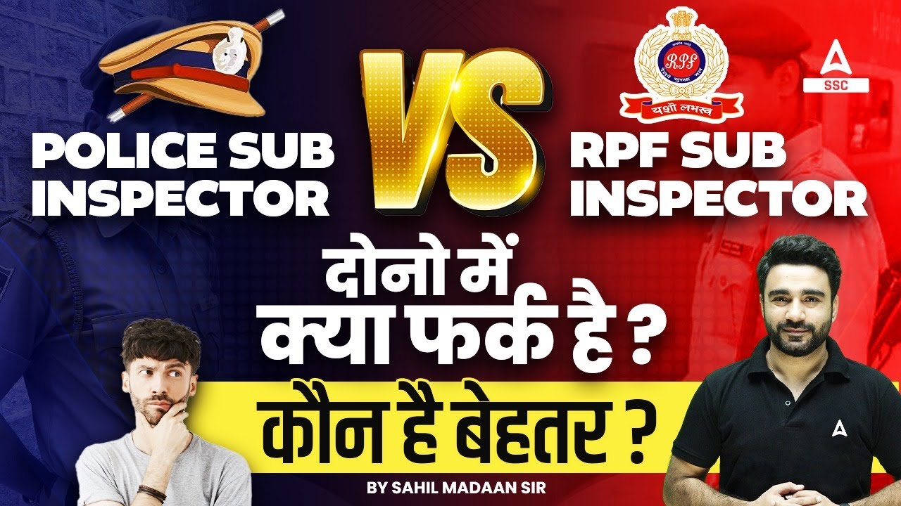 Police Sub Inspector Vs RPF Sub Inspector Difference, Job Profile | Full Details By Sahil Madaan