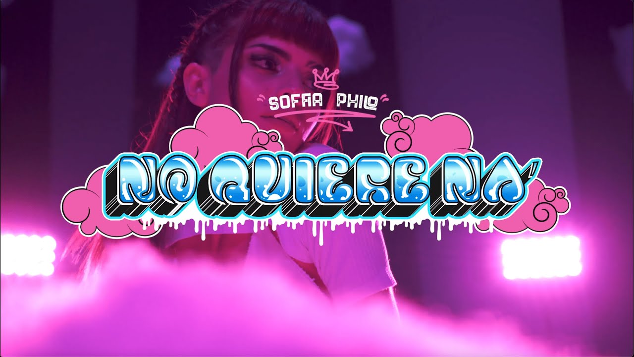 Soffia Philo - NO QUIERE NA' (Video Oficial)