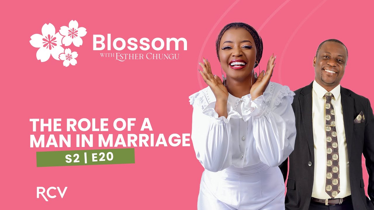 🌸BLOSSOM•WITH•ESTHER•CHUNGU🌸| Bishop Benson Chisenga | The Role Of a Man In Marriage | S2 Ep 20