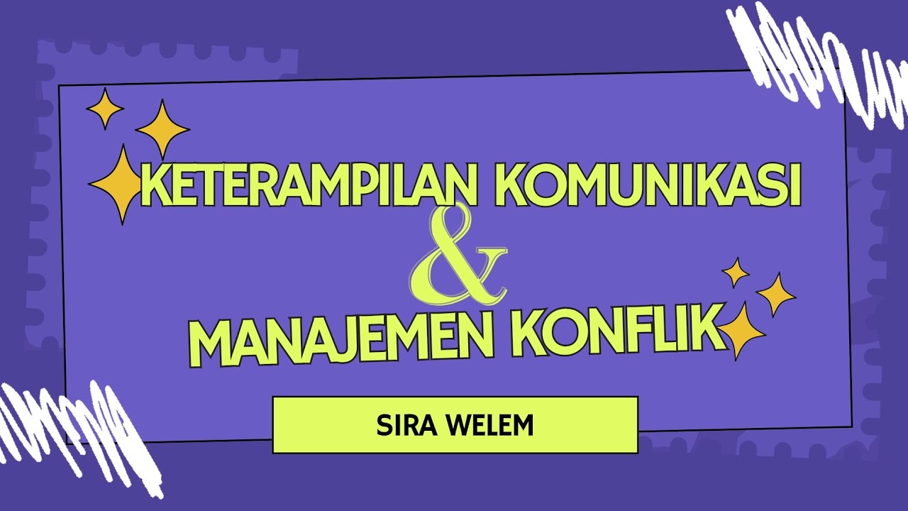 Keterampilan Komunikasi & Manajemen Konflik 