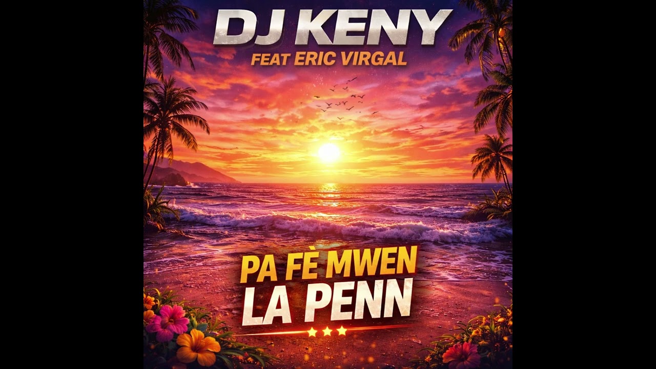 DJ KENY FEAT ERIC VIRGAL PA FE MWEN LA PENN
