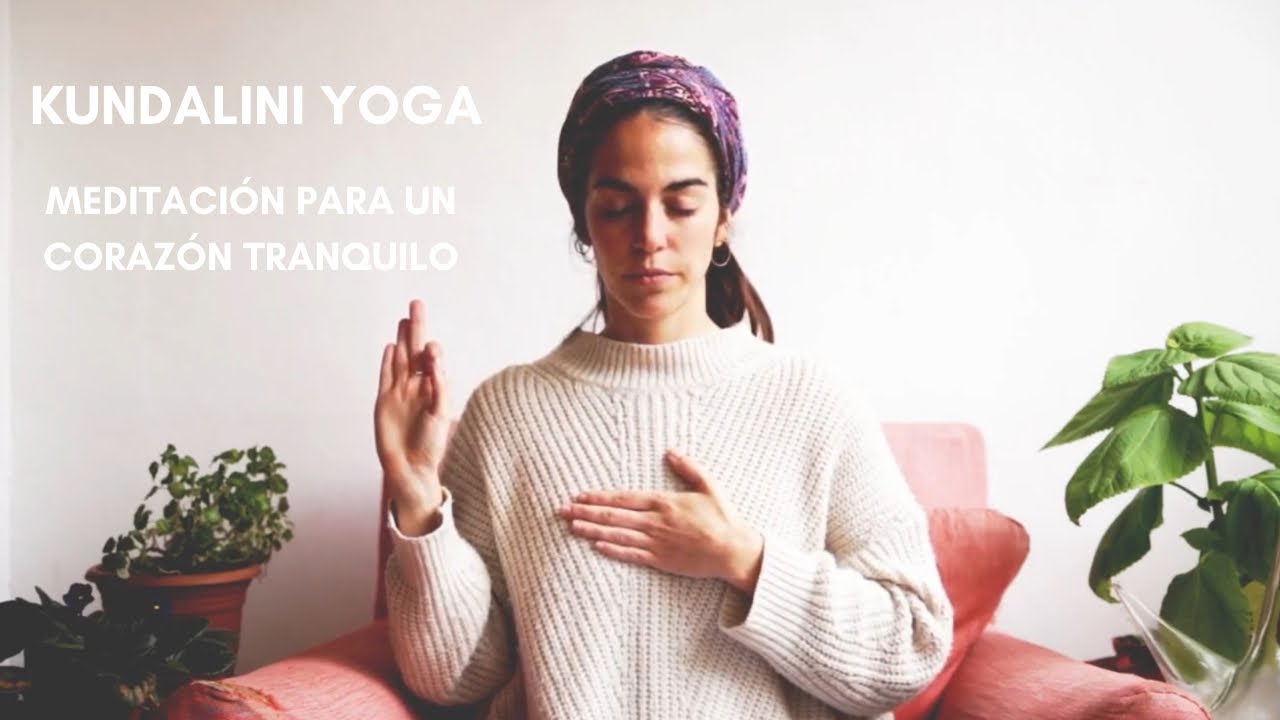 Meditación para un corazón tranquilo - Kundalini Yoga