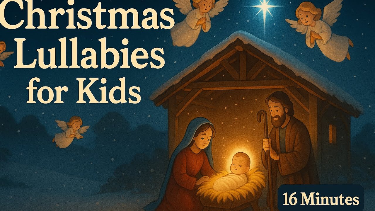 Christmas Lullabies for Kids | 16 Minutes of Gentle Worship Songs About Jesus | Christmas Carols