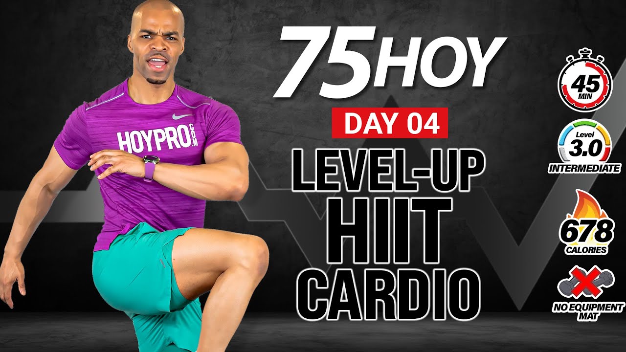 45 MIN Full Body Level Up HIIT Cardio Workout (No Equipment) - 75 HOY Day 4