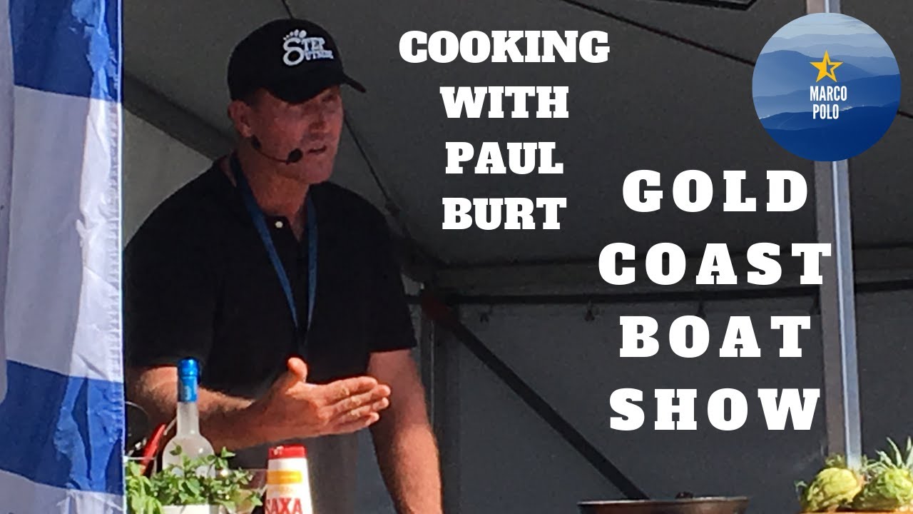 SANCTUARY COVE BOAT SHOW - COOKING WITH PAUL BURT