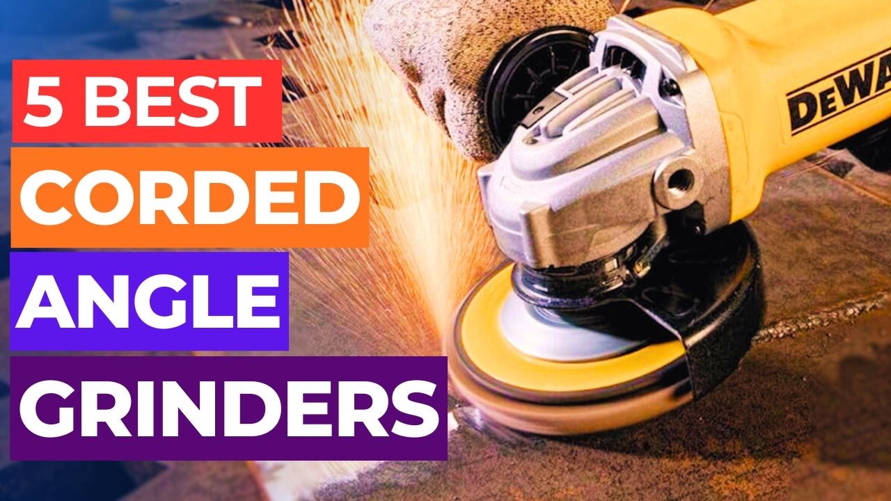 Best Corded Angle Grinders 2026: Top 5 Picks for Every Budget