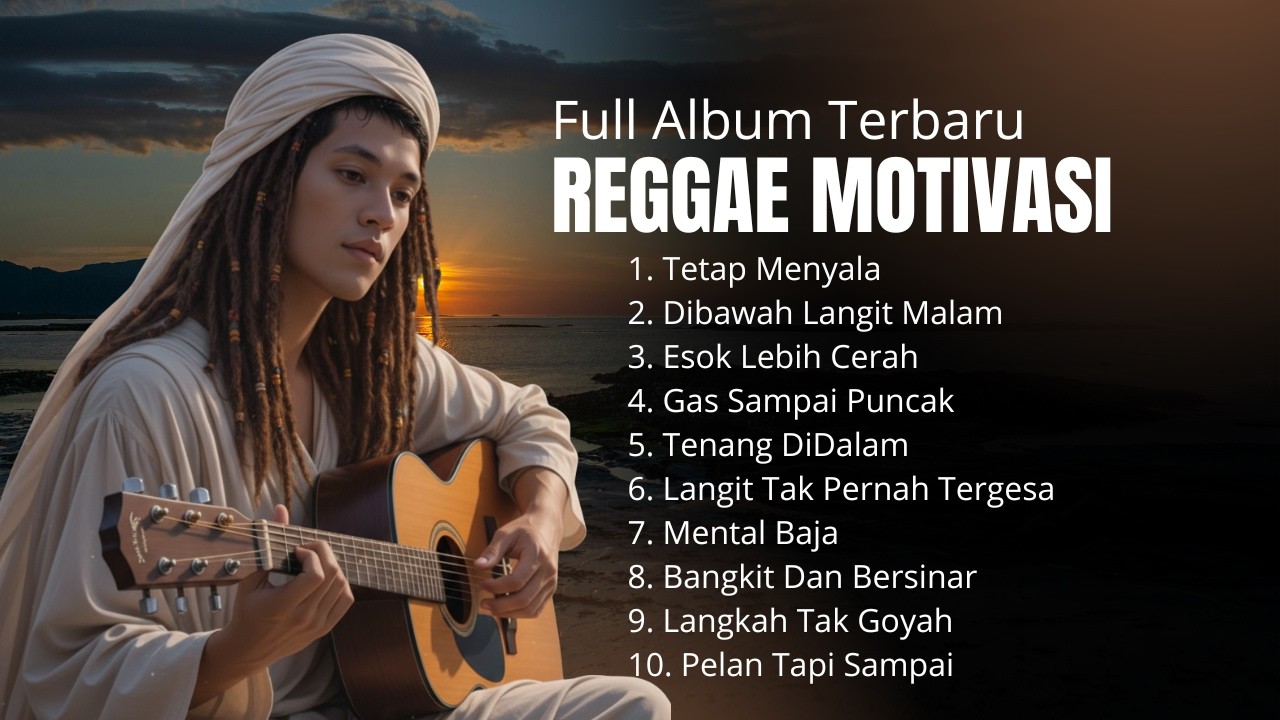ALBUM REGGAE MOTIVASI Dengan Energi Positif Yang Menguatkan 🔥 | Dengarkan Sampai Akhir
