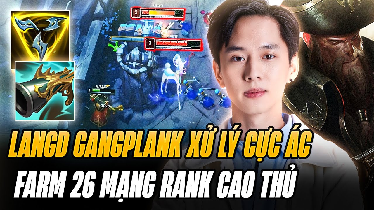 Farm 26 Mạng Rank Cao Thủ Với Những Pha Xử Lý Gangplank Đỉnh Cao Của LangD Khi Đối Đầu Riven