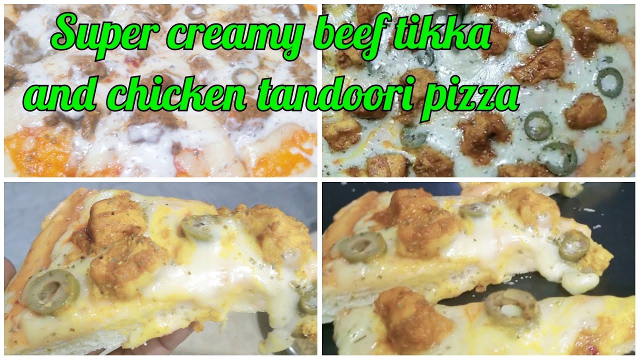 Chicken tandoori pizza and Beef tikka super creamy pizza recipes