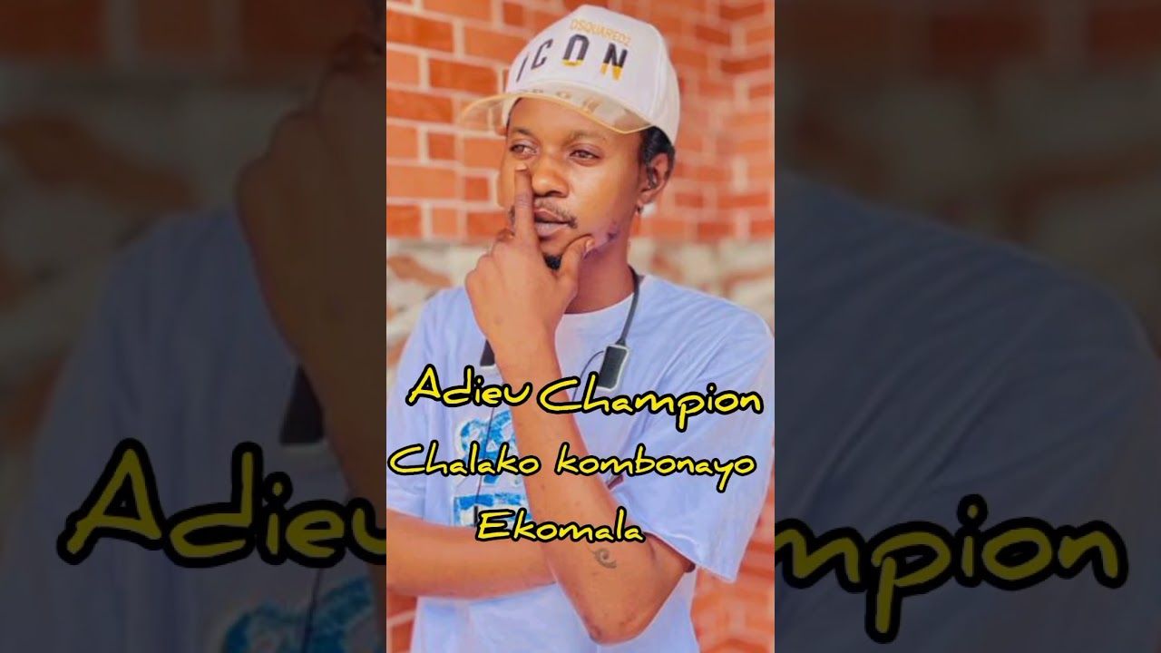 Adieu champion chalako kombonayo ekomama