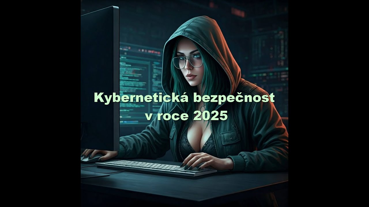 Kybernetick&aacute; bezpečnost v roce 2025