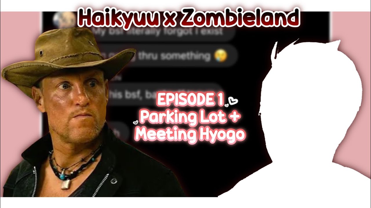 Parking lot + Meeting Tallahassee/Hyogo￼ | Haikyuu x ZombieLand | Haikyuu Texts/Skit