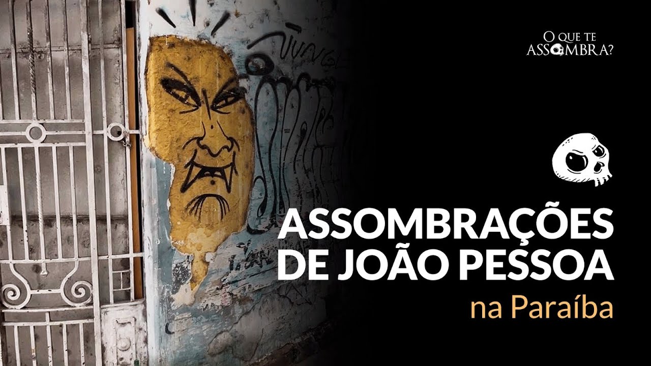 Assombrações de João Pessoa na Paraíba 