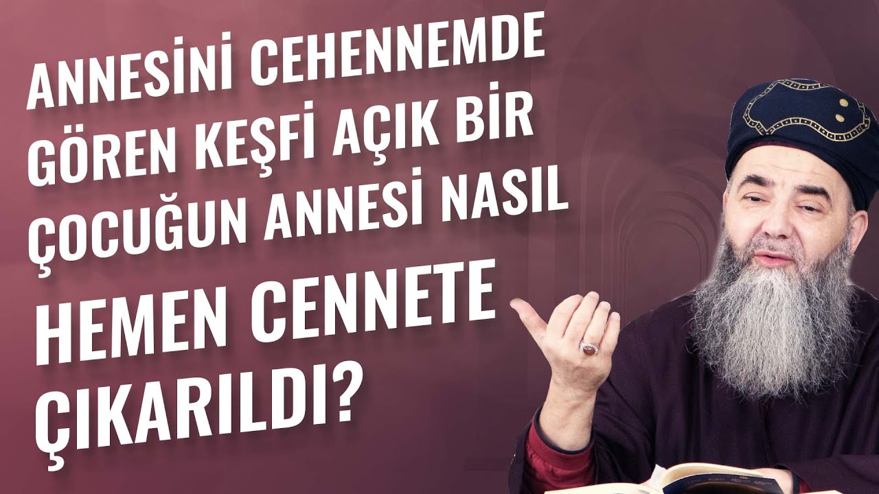 Annesini Cehennemde Gören Keşfi Açık Bir Çocuğun Annesi Nasıl Hemen Cennete Çıkarıldı?