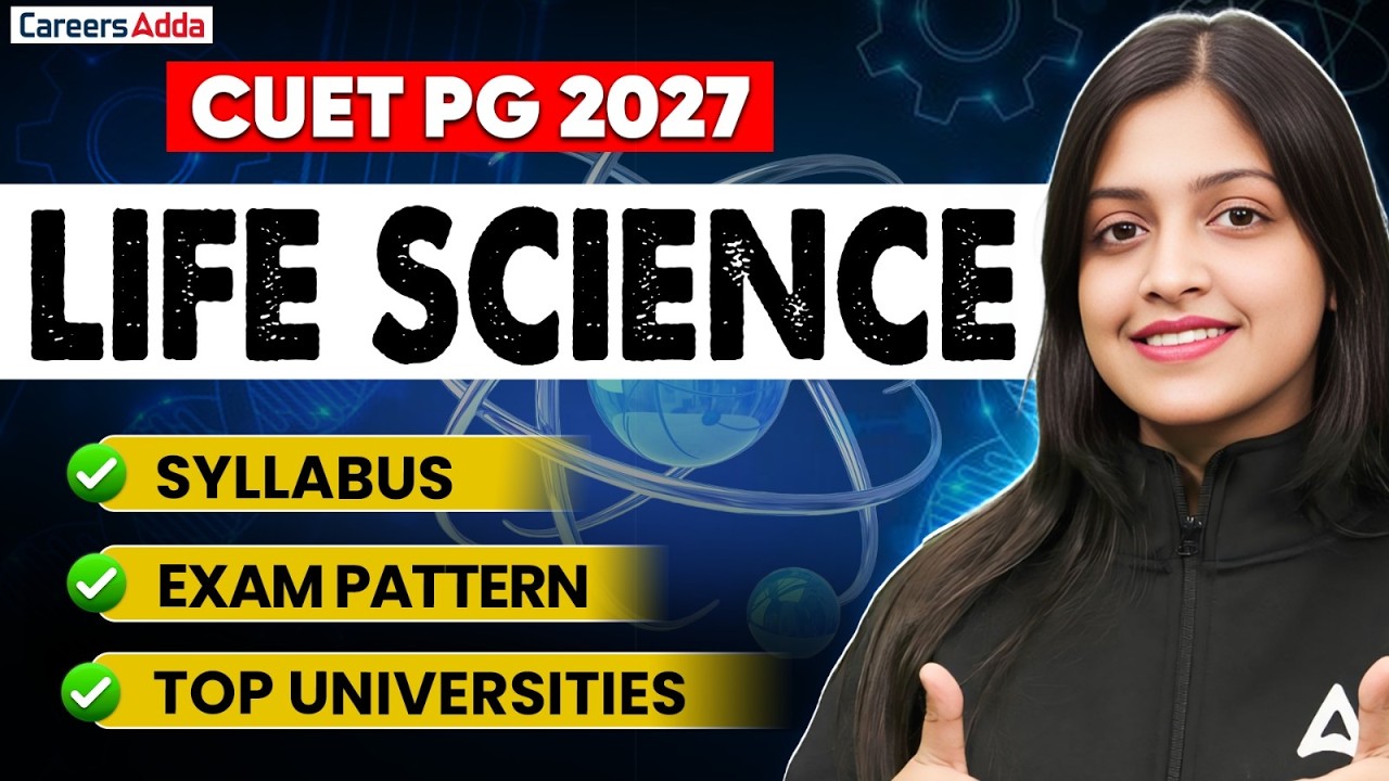 CUET PG 2027 Life Science Complete Guide | Syllabus, Exam Pattern & Top Universities