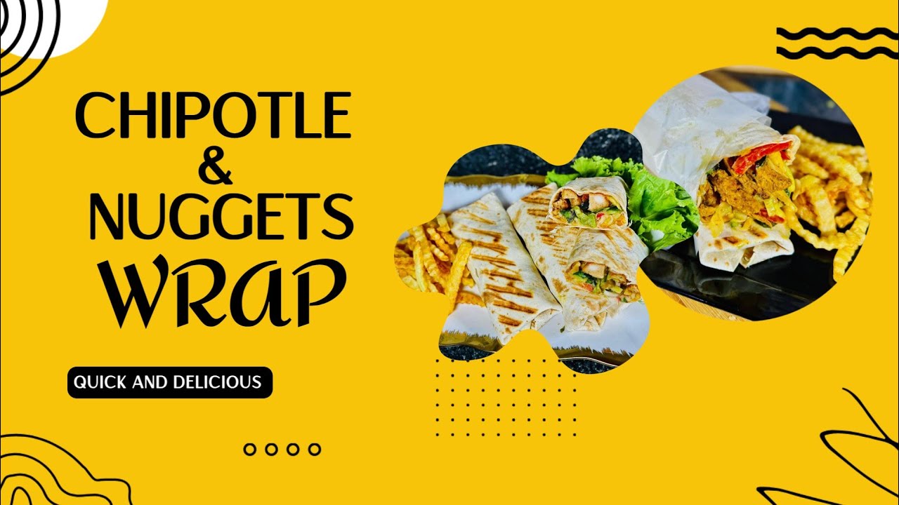 Chipotle & Nuggets Wrap Recipe | How to Make Wrap at Home | Cooking With Sisters