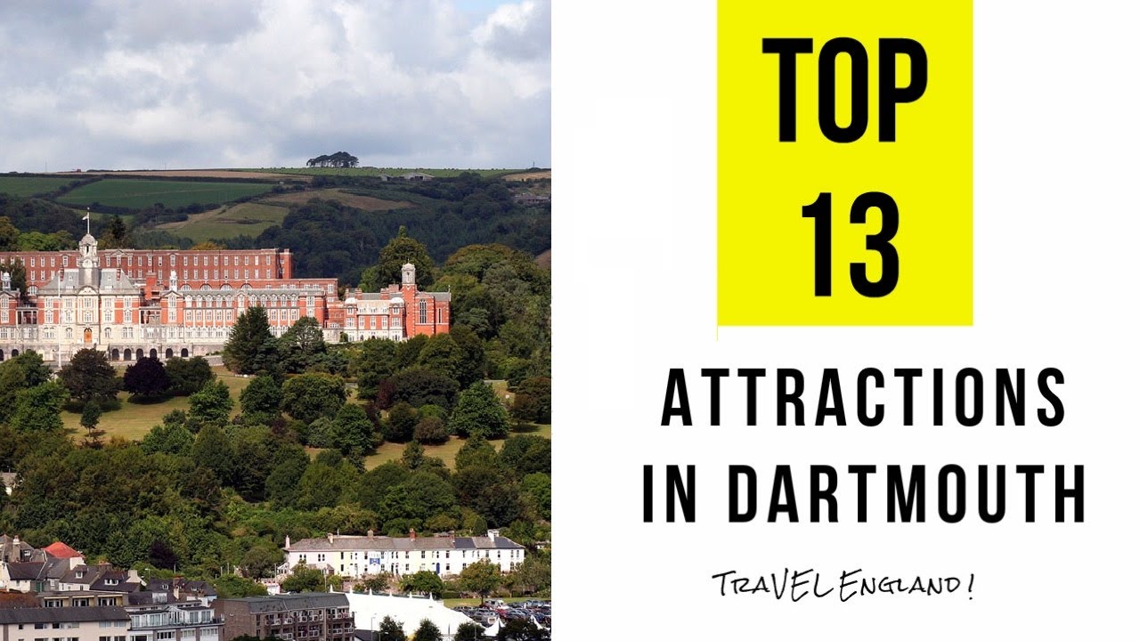 Top 13. Best Tourist Attractions in Dartmouth - England