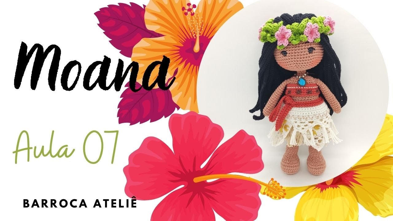 AULA 7 - MOANA (Barroca Ateliê Oficial)