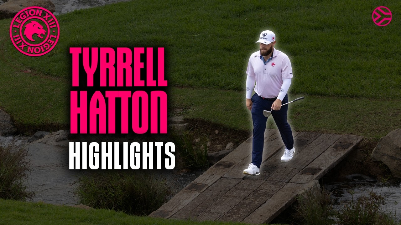 Tyrrell Hatton FULL Round 1 Highlights | LIV Golf South Africa | Legion XIII | 2026