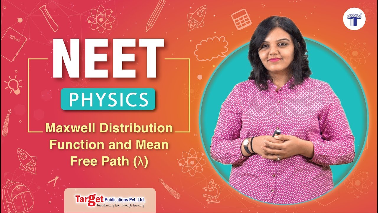 NEET-UG/JEE (Main) Physics - Maxwell Distribution Function And Mean Free Path (&lambda;)