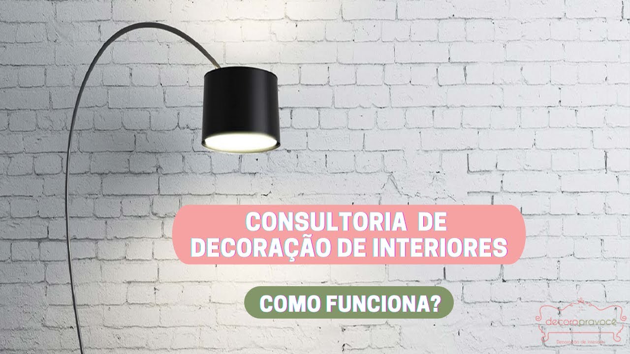 Consultoria de Decoração de Interiores - Como Funciona? O que entregamos?