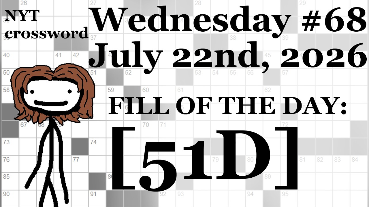 Wednesday, 7/22/26 -- NYT Crossword with Sam